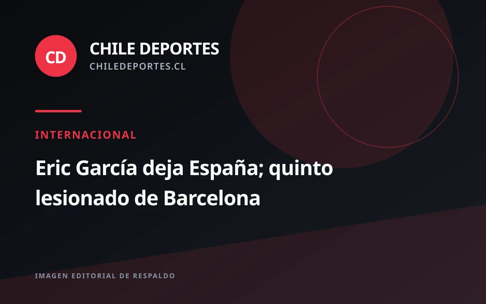 Eric García deja la concentración de España por lesión y es baja en Barcelona