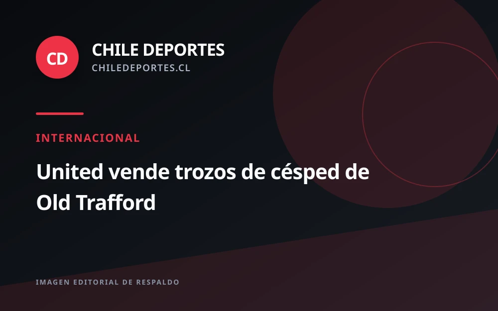Manchester United vende trozos del césped de Old Trafford tras levantarlo por completo